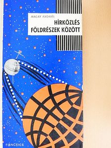 Magay András - Hírközlés földrészek között [antikvár]