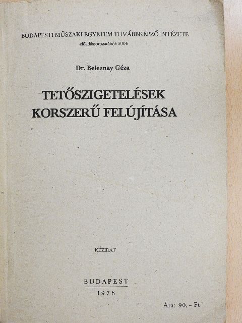 Dr. Beleznay Géza - Tetőszigetelések korszerű felújítása [antikvár]