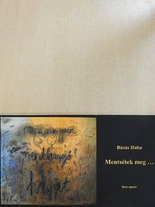 Búzás Huba - Mentsétek meg... [antikvár]