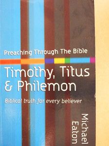 Michael Eaton - 1 & 2 Timothy, Titus & Philemon [antikvár]