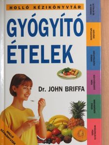 Dr. John Briffa - Gyógyító ételek [antikvár]