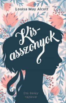 Louisa May Alcott - Kisasszonyok [antikvár]