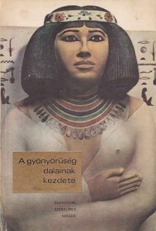 Kákosy László - A gyönyörűség dalainak kezdete [antikvár]