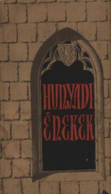 Kiss Károly - Hunyadi énekek [antikvár]