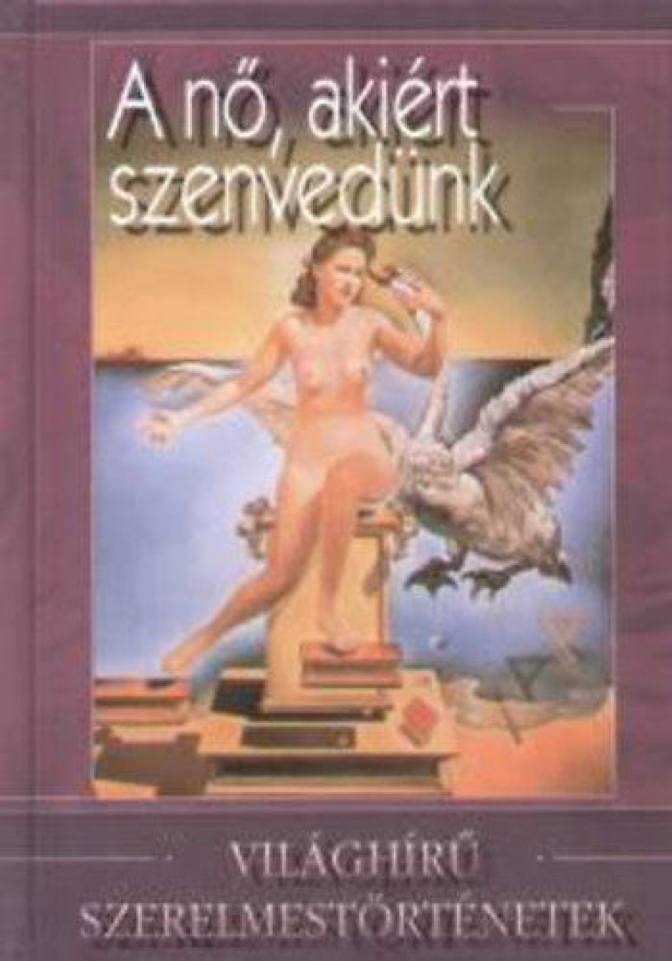 Veress István - A nő, akiért szenvedünk [antikvár]