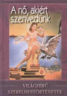 Veress István - A nő, akiért szenvedünk [antikvár]