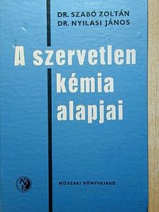 Dr. Nyilasi János - A szervetlen kémia alapjai [antikvár]