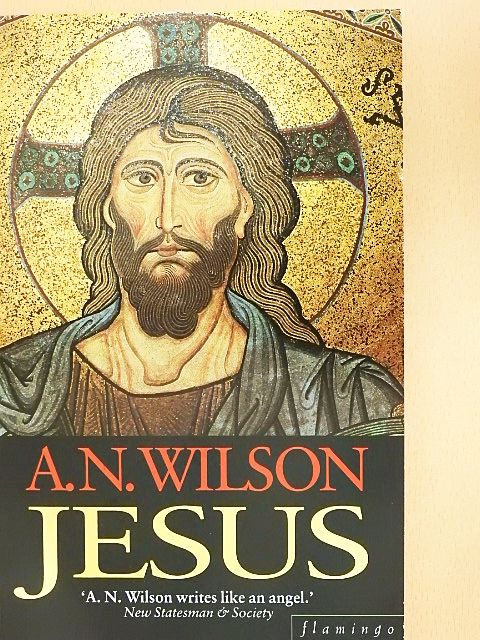 A. N. Wilson - Jesus [antikvár]