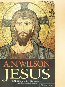 A. N. Wilson - Jesus [antikvár]