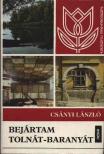 CSÁNYI LÁSZLÓ - Bejártam Tolnát-Baranyát [antikvár]