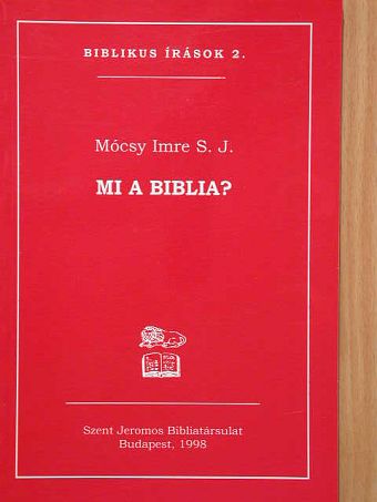 Mócsy Imre - Mi a Biblia? [antikvár]