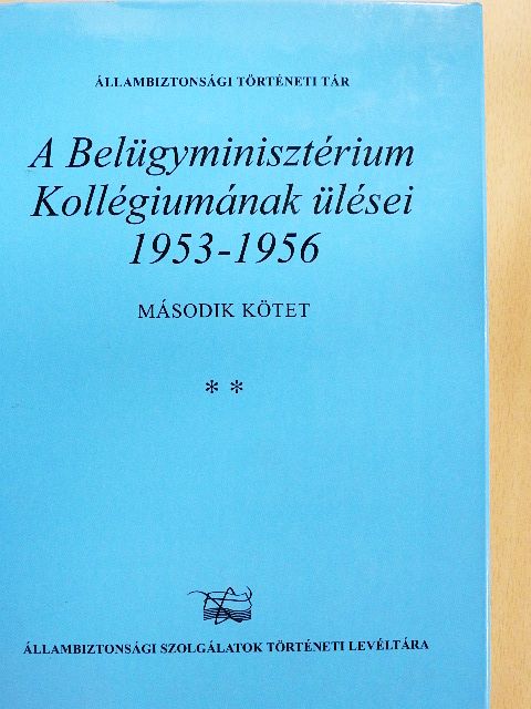 A Belügyminisztérium Kollégiumának ülései 1953-1956 2/II. [antikvár]
