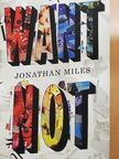 Jonathan Miles - Want not [antikvár]