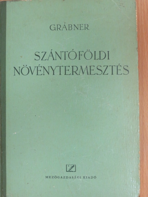 Grábner Emil - Szántóföldi növénytermesztés [antikvár]