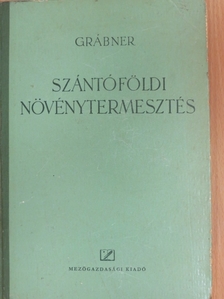 Grábner Emil - Szántóföldi növénytermesztés [antikvár]