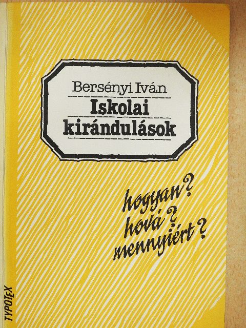 Bersényi Iván - Iskolai kirándulások [antikvár]