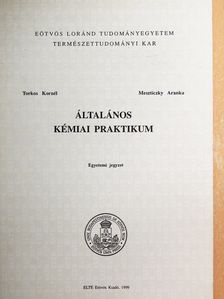 Meszticzky Aranka - Általános kémiai praktikum [antikvár]