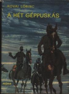 KOVAI LŐRINC - A hét géppuskás [antikvár]