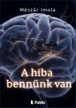 Imola Mészár - A hiba bennünk van [eKönyv: epub, mobi]