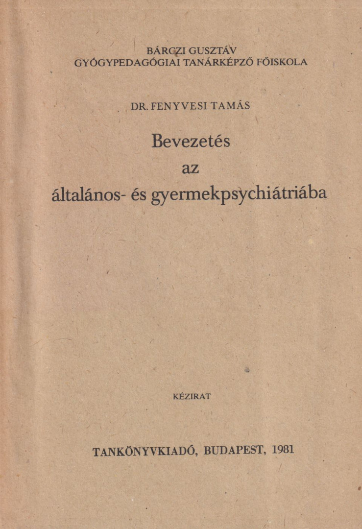 Dr. Fenyvesi Tamás - Bevezetés az általános- és gyermekpsychiátriába [antikvár]