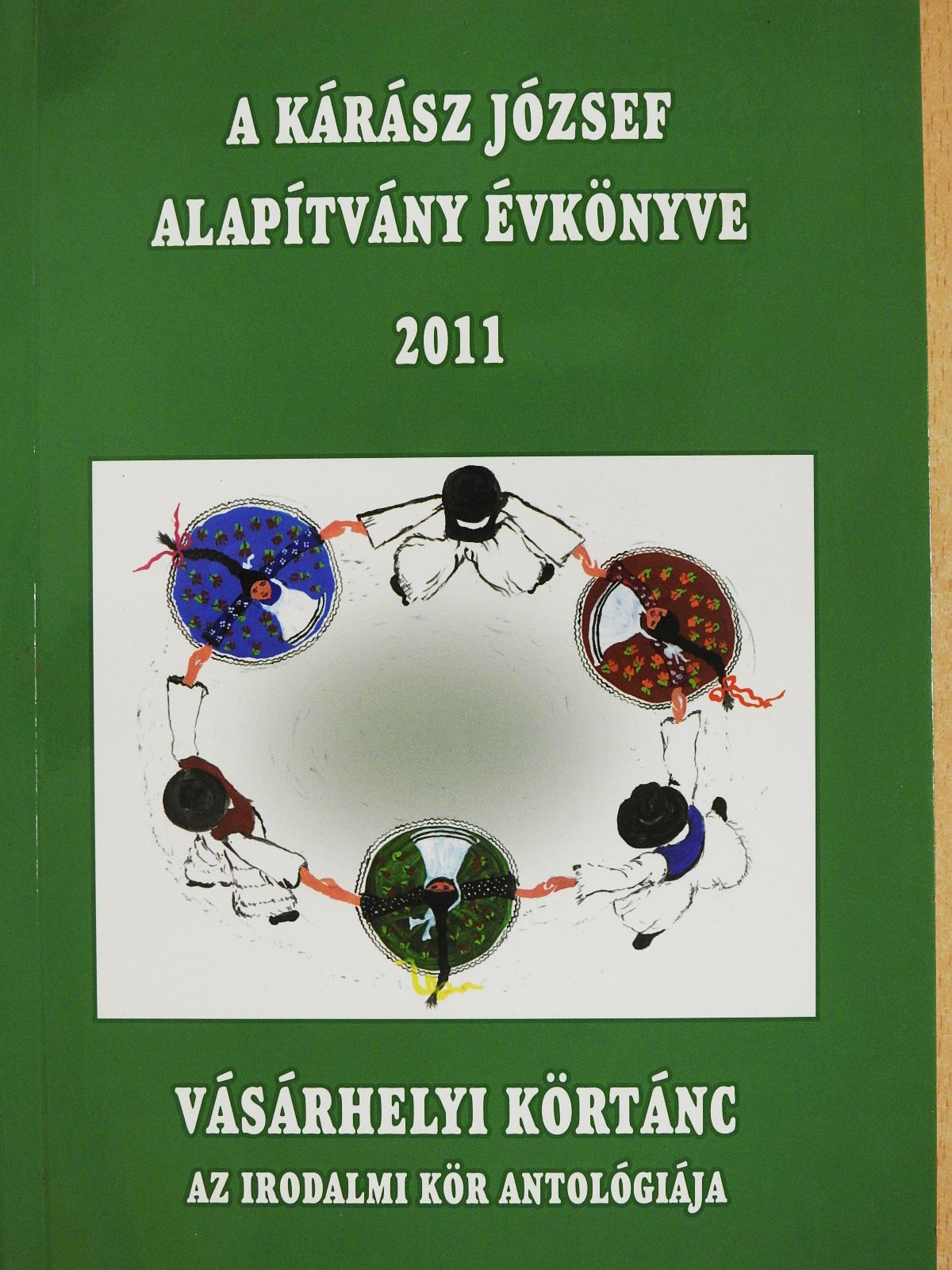 Arany-Tóth Katalin - A Kárász József Alapítvány évkönyve 2011 (dedikált példány) [antikvár]