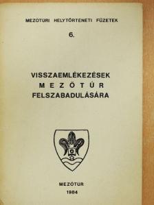 Visszaemlékezések Mezőtúr felszabadulására [antikvár]