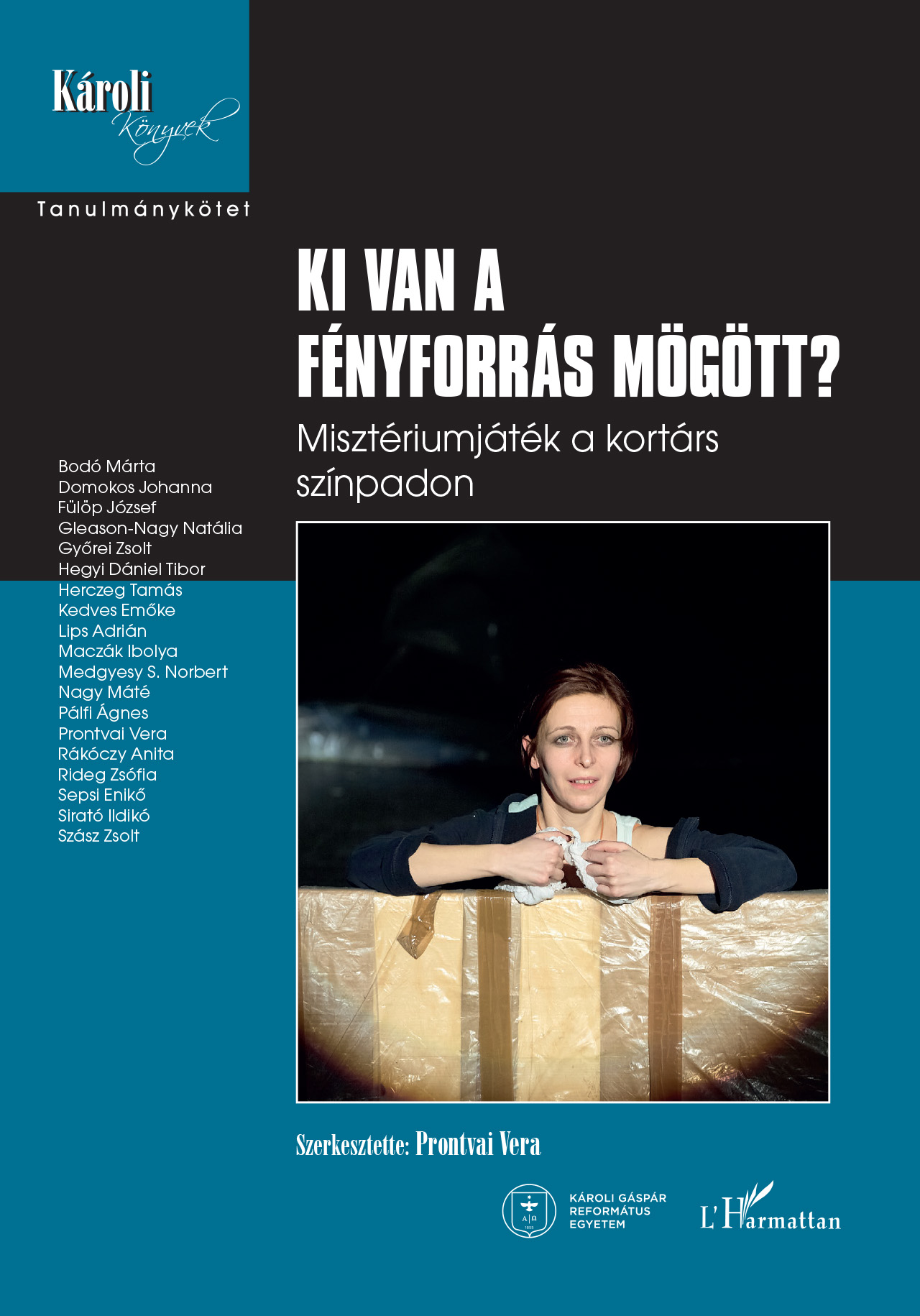 Prontvai Vera[szerk.] - Ki van a fényforrás mögött