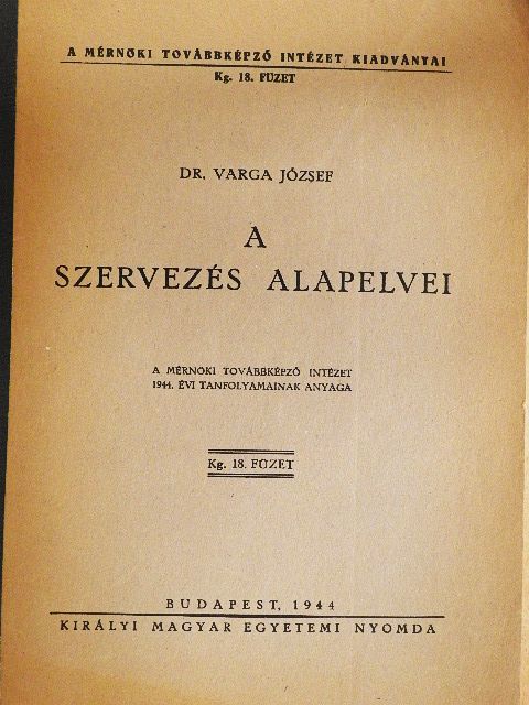 Dr. Varga József - A szervezés alapelvei [antikvár]