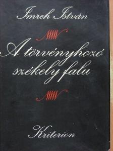 Imreh István - A törvényhozó székely falu [antikvár]