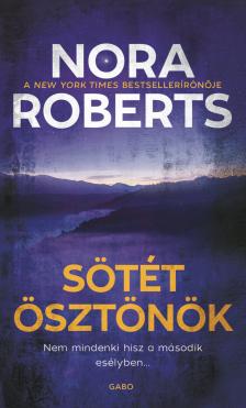 Nora Roberts - Sötét ösztönök