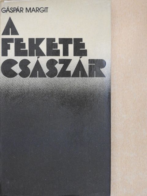 Gáspár Margit - A fekete császár [antikvár]