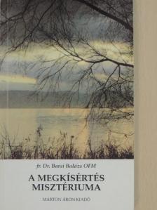 Dr. Barsi Balázs - A megkísértés misztériuma [antikvár]