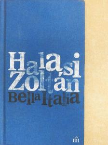 Halasi Zoltán - Bella Italia [antikvár]