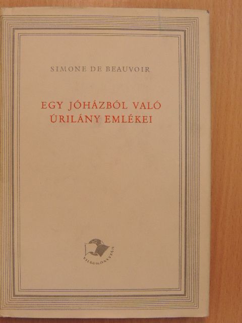 Simone de Beauvoir - Egy jóházból való úrilány emlékei [antikvár]