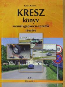 Kotra Károly - Kresz könyv személygépkocsi-vezetők részére [antikvár]