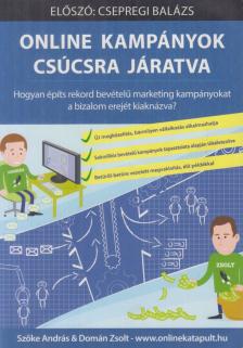 Szőke András, Domán Zsolt - Online kampányok csúcsra járatva [antikvár]