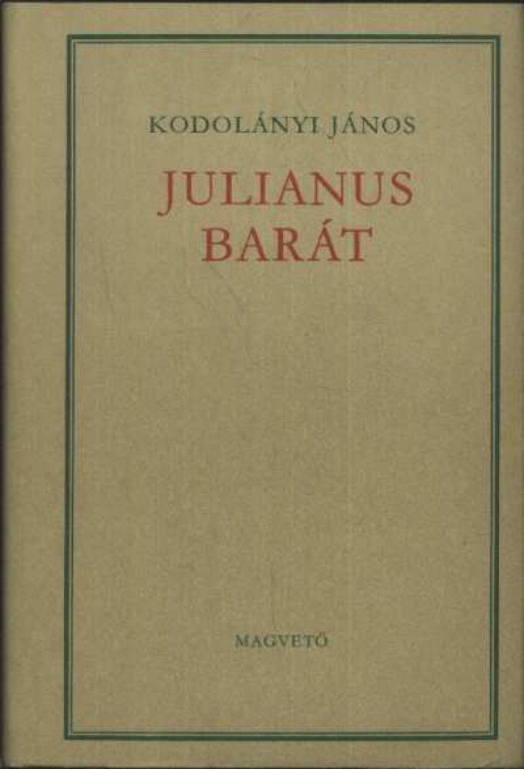 KODOLÁNYI JÁNOS - Julianus barát [antikvár]