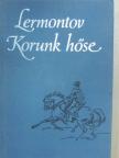 Mihail Jurjevics Lermontov - Korunk hőse [antikvár]