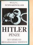 Wulf C. Schwarzwaller - Hitler pénze [antikvár]