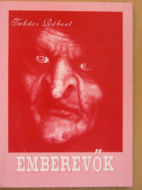 Takács Róbert - Emberevők [antikvár]