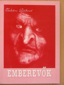 Takács Róbert - Emberevők [antikvár]