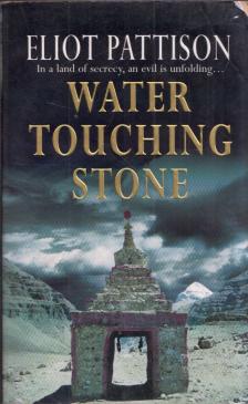 Eliot Pattison - Water Touching Stone [antikvár]