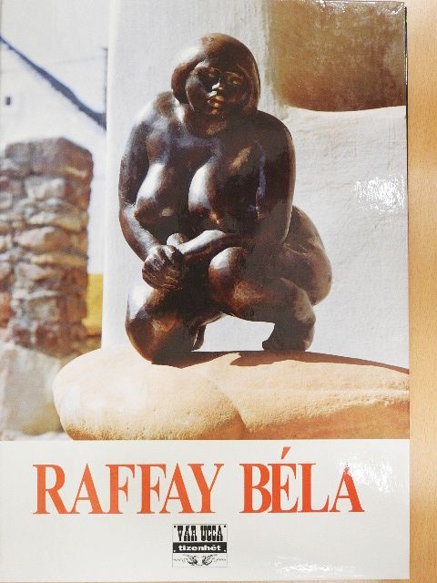 Raffay Béla - Vár ucca tizenhét - Album I. [antikvár]