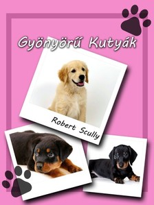 Scully Robert - Gyönyörű Kutyák [eKönyv: epub, mobi, pdf]