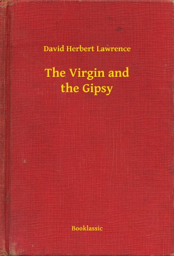 DAVID HERBERT LAWRENCE - The Virgin and the Gipsy [eKönyv: epub, mobi]