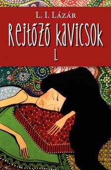 L. I. Lázár - Rejtőző kavicsok I. [eKönyv: epub, mobi]