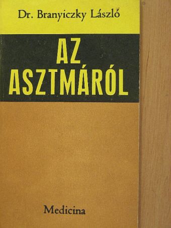 Dr. Branyiczky László - Az asztmáról [antikvár]