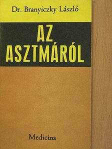 Dr. Branyiczky László - Az asztmáról [antikvár]
