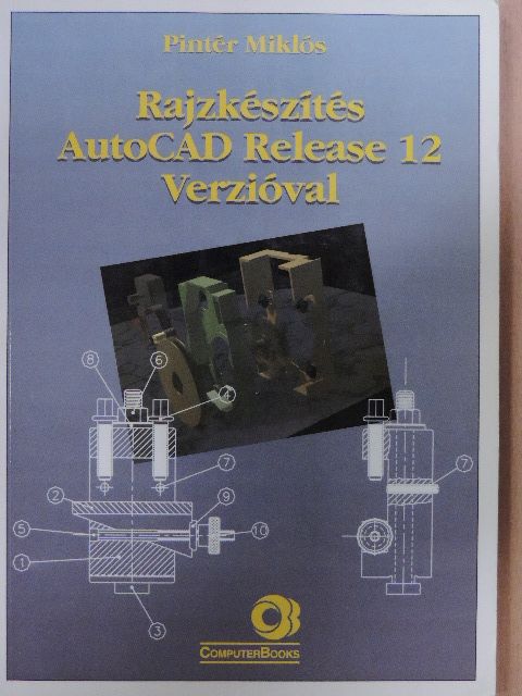 Pintér Miklós - Rajzkészítés AutoCAD Release 12 Verzióval [antikvár]