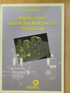 Pintér Miklós - Rajzkészítés AutoCAD Release 12 Verzióval [antikvár]